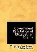 Government Regulation of Elizabethan Drama