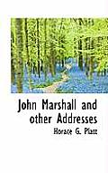 John Marshall and Other Addresses