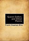 Queen Esther, and Other Poems