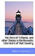 The Hero of Esthonia, and Other Studies in the Romantic Literature of That Country