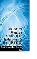 Frederick the Great, the Memoirs of His Reader, Henri de Catt (1758-1760)