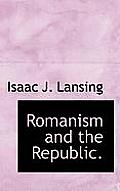 Romanism and the Republic.