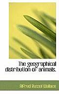The Geographical Distribution of Animals, Volume 1
