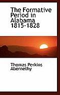 The Formative Period in Alabama 1815-1828