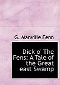 Dick O' the Fens: A Tale of the Great East Swamp