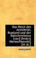 Das Reich Des Antichrist; Russland Und Der Bolschewismus [Von] Dmitrij Mereschkowskij [Et Al.]