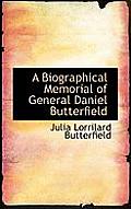 A Biographical Memorial of General Daniel Butterfield