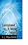 Contraband: Or, a Losing Hazard