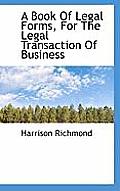 A Book of Legal Forms, for the Legal Transaction of Business