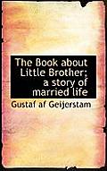 The Book about Little Brother; A Story of Married Life