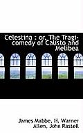 Celestina: Or, the Tragi-Comedy of Calisto and Melibea