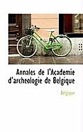 Annales de L'Acad Mie D'Arch Ologie de Belgique