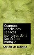 Comptes Rendus Des S Ances Memoires de La Soci T de Biologie