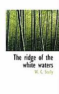 The Ridge of the White Waters