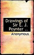 Drawings of Sir E. J. Poynter ..