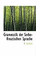 Grammatik Der Serbo-Kroatischen Sprache
