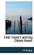 Field Flowers and City Chimes Poems