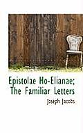 Epistolae Ho-Elianae; The Familiar Letters