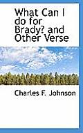 What Can I Do for Brady? and Other Verse