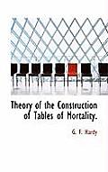 Theory of the Construction of Tables of Mortality.