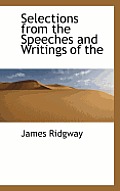 Selections from the Speeches and Writings of the
