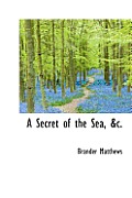 A Secret of the Sea, &C.