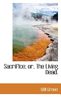 Sacrifice; Or, the Living Dead.