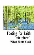 Footing for Faith [Microform]