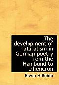 The Development of Naturalism in German Poetry from the Hainbund to Liliencron