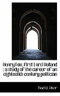 Henry Fox, First Lord Holland: A Study of the Career of an Eighteenth Century Politician