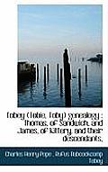 Tobey (Tobie, Toby) Genealogy: Thomas, of Sandwich, and James, of Kittery, and Their Descendants,