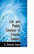Life and Public Services of Charles Sumner