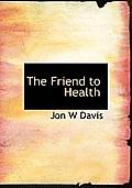 The Friend to Health