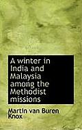 A Winter in India and Malaysia Among the Methodist Missions