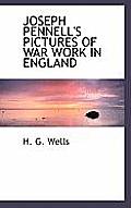 Joseph Pennell's Pictures of War Work in England