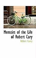 Memoirs of the Life of Robert Cary