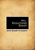 Mrs. Beauchamp Brown