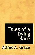 Tales of a Dying Race