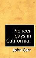 Pioneer Days in California