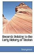Records Relating to the Early History of Boston