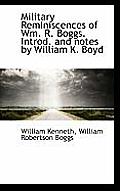 Military Reminiscences of Wm. R. Boggs. Introd. and Notes by William K. Boyd