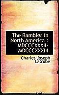 The Rambler in North America: MDCCCXXXII-MDCCCXXXIII