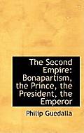The Second Empire: Bonapartism, the Prince, the President, the Emperor