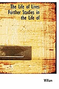 The Life of Lives Further Studies in the Life of