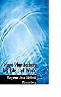 Hugo Munsterberg His Life and Work.