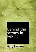 Behind the Scenes in Peking