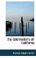 The Gold Hunters of Californa