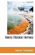 Home Mission Heroes