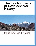 The Leading Facts of New Mexican History