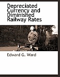 Depreciated Currency and Diminished Railway Rates